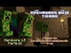 V�deo: Aventuras Bajo Tierra! [Harcore 1.5] - Episodio 16 - /Gamerule DavidMoriraEnCadaEpisodio true
